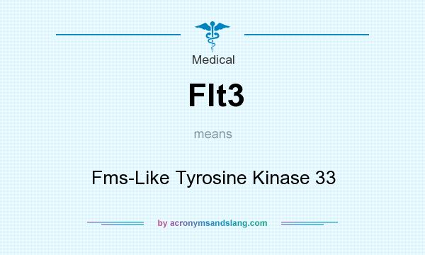 What does Flt3 mean? It stands for Fms-Like Tyrosine Kinase 33