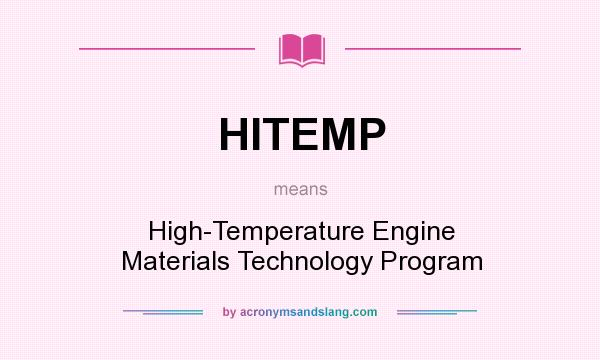 What does HITEMP mean? It stands for High-Temperature Engine Materials Technology Program