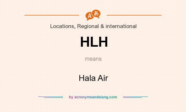 What does HLH mean? It stands for Hala Air