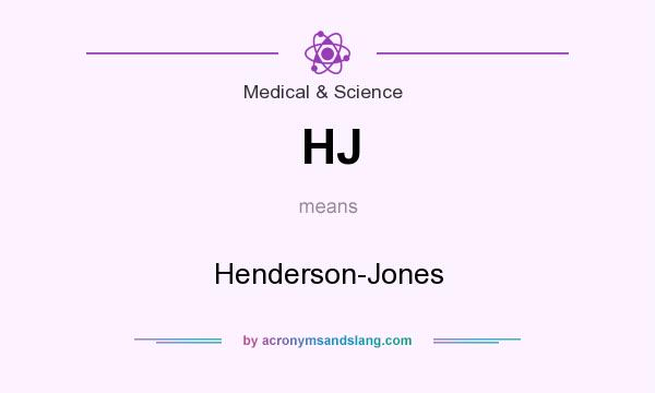 What does HJ mean? It stands for Henderson-Jones
