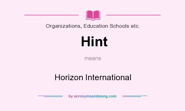 What does Hint mean? It stands for Horizon International