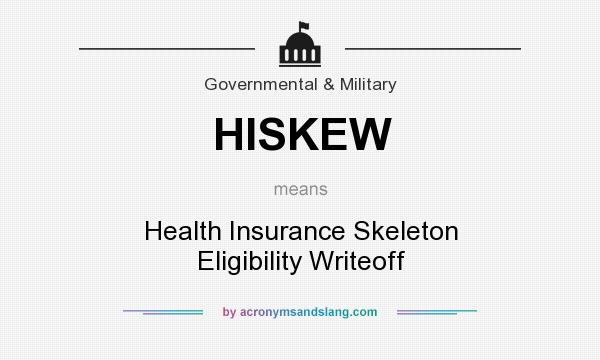 What does HISKEW mean? It stands for Health Insurance Skeleton Eligibility Writeoff