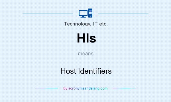 What does HIs mean? It stands for Host Identifiers