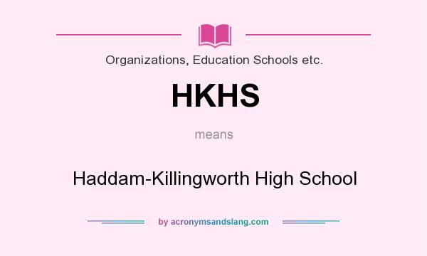 What does HKHS mean? It stands for Haddam-Killingworth High School