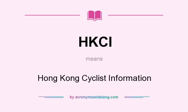 What does HKCI mean? It stands for Hong Kong Cyclist Information