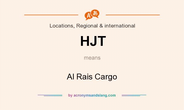 What does HJT mean? It stands for Al Rais Cargo