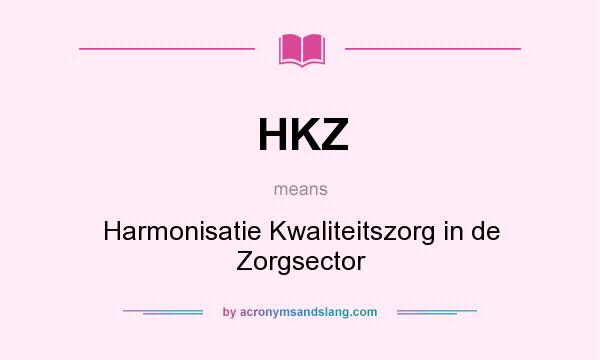What does HKZ mean? It stands for Harmonisatie Kwaliteitszorg in de Zorgsector