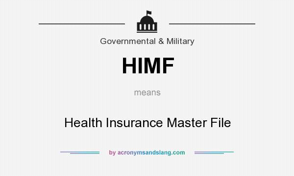 What does HIMF mean? It stands for Health Insurance Master File