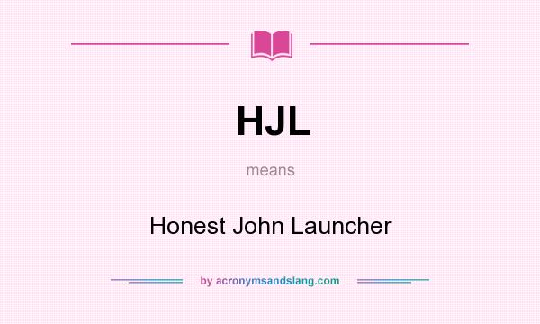 What does HJL mean? It stands for Honest John Launcher