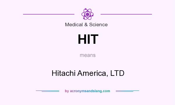 What does HIT mean? It stands for Hitachi America, LTD