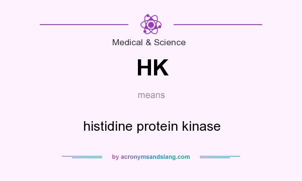 What does HK mean? It stands for histidine protein kinase