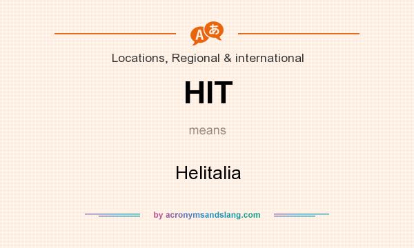 What does HIT mean? It stands for Helitalia