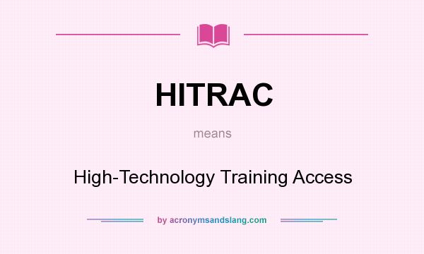 What does HITRAC mean? It stands for High-Technology Training Access