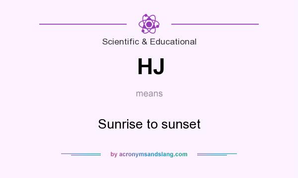 What does HJ mean? It stands for Sunrise to sunset