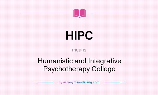 What does HIPC mean? It stands for Humanistic and Integrative Psychotherapy College