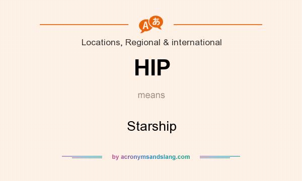 What does HIP mean? It stands for Starship