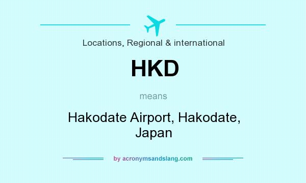 What does HKD mean? It stands for Hakodate Airport, Hakodate, Japan
