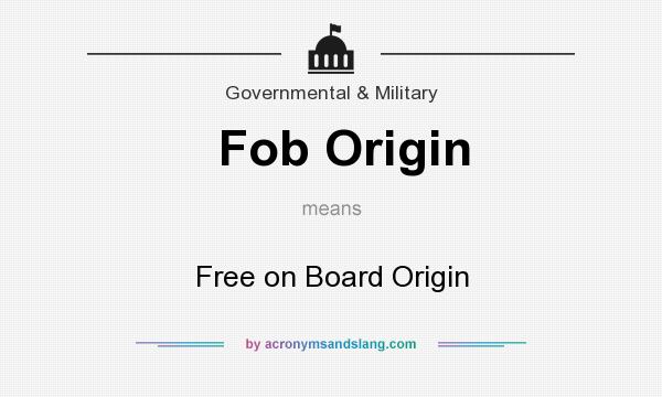 What does Fob Origin mean? It stands for Free on Board Origin