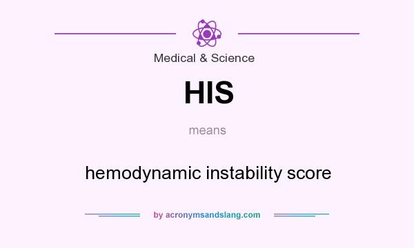 What does HIS mean? It stands for hemodynamic instability score
