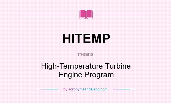 What does HITEMP mean? It stands for High-Temperature Turbine Engine Program