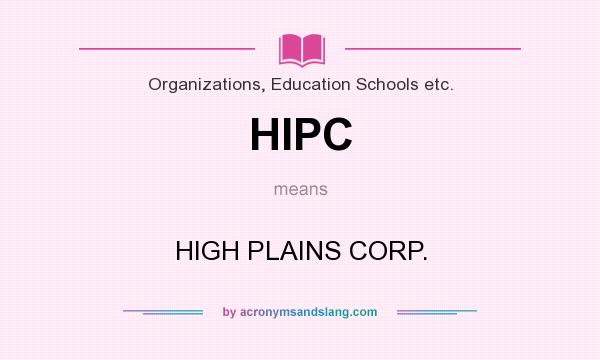 What does HIPC mean? It stands for HIGH PLAINS CORP.