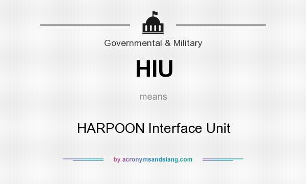 What does HIU mean? It stands for HARPOON Interface Unit