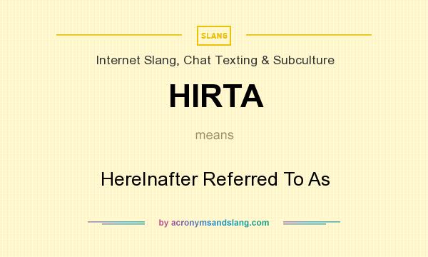 What does HIRTA mean? It stands for HereInafter Referred To As