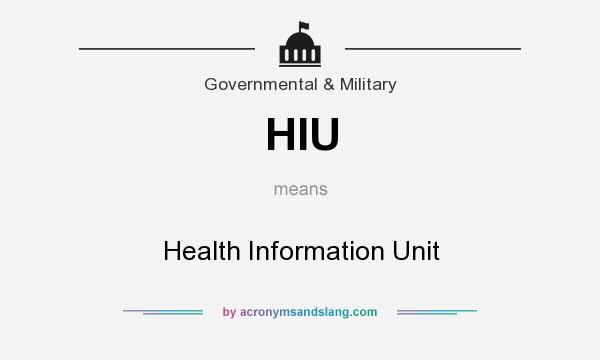 What does HIU mean? It stands for Health Information Unit