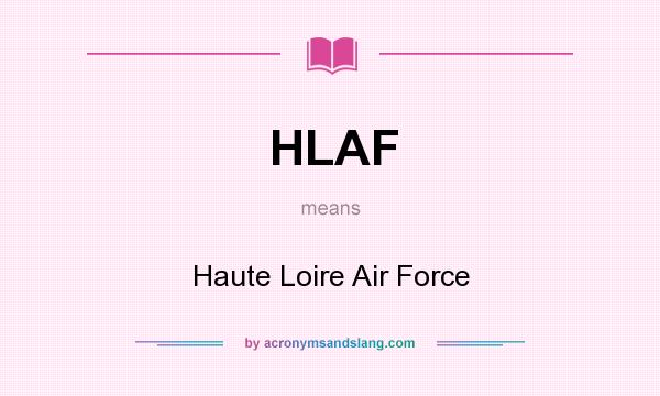 What does HLAF mean? It stands for Haute Loire Air Force