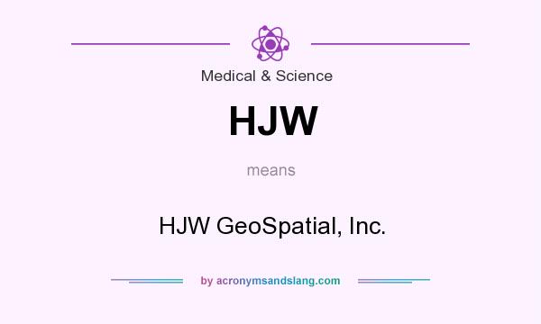 What does HJW mean? It stands for HJW GeoSpatial, Inc.