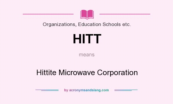 What does HITT mean? It stands for Hittite Microwave Corporation
