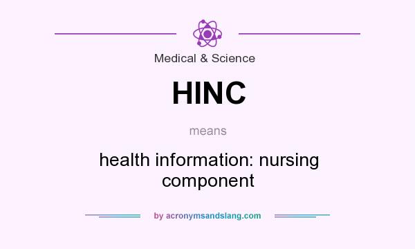 What does HINC mean? It stands for health information: nursing component