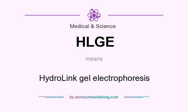 What does HLGE mean? It stands for HydroLink gel electrophoresis
