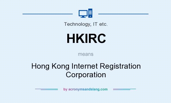 What does HKIRC mean? It stands for Hong Kong Internet Registration Corporation