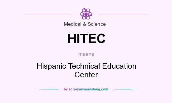 What does HITEC mean? It stands for Hispanic Technical Education Center