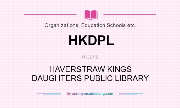 What does HKDPL mean? It stands for HAVERSTRAW KINGS DAUGHTERS PUBLIC LIBRARY