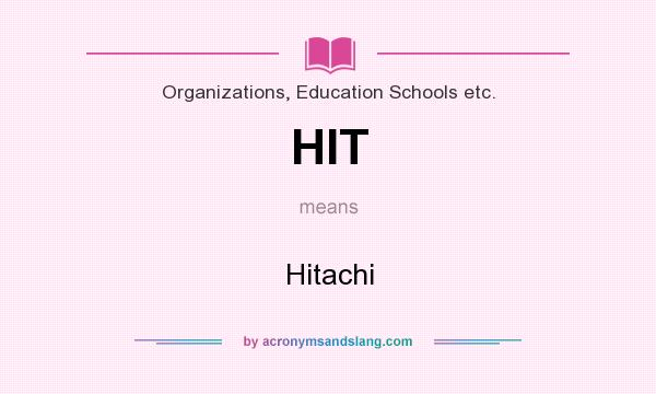 What does HIT mean? It stands for Hitachi