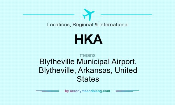 What does HKA mean? It stands for Blytheville Municipal Airport, Blytheville, Arkansas, United States