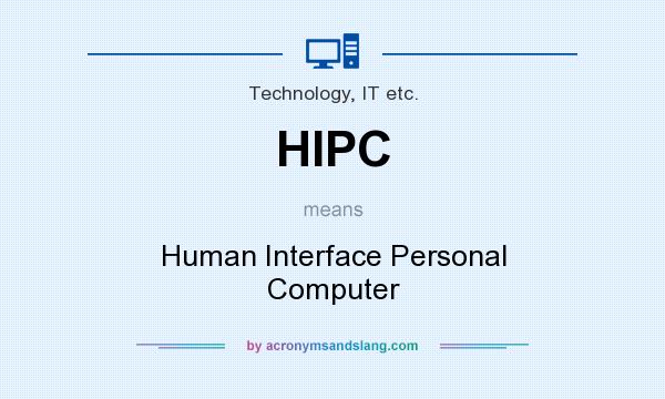 What does HIPC mean? It stands for Human Interface Personal Computer