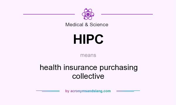 What does HIPC mean? It stands for health insurance purchasing collective