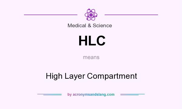 What does HLC mean? It stands for High Layer Compartment