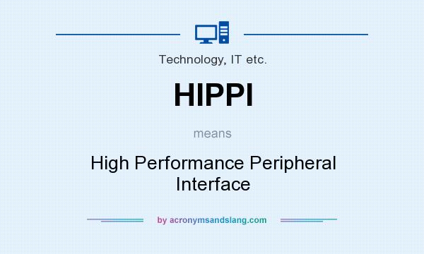 What does HIPPI mean? It stands for High Performance Peripheral Interface