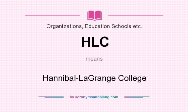 What does HLC mean? It stands for Hannibal-LaGrange College