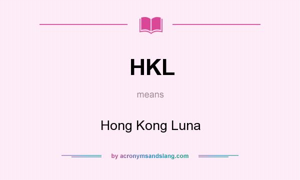 What does HKL mean? It stands for Hong Kong Luna