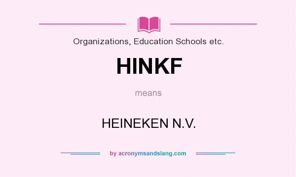 What does HINKF mean? It stands for HEINEKEN N.V.