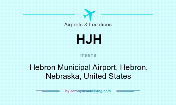 What does HJH mean? It stands for Hebron Municipal Airport, Hebron, Nebraska, United States