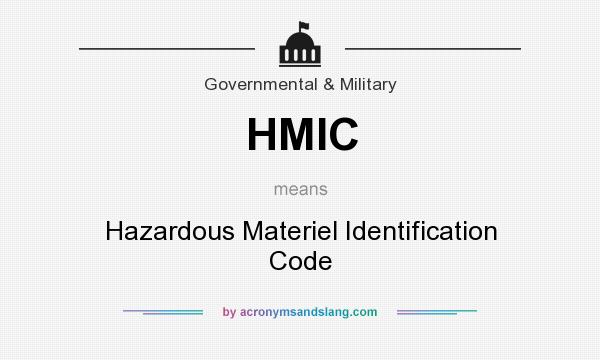 What does HMIC mean? It stands for Hazardous Materiel Identification Code