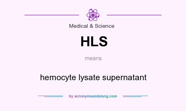 What does HLS mean? It stands for hemocyte lysate supernatant