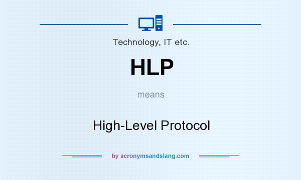 What does HLP mean? It stands for High-Level Protocol