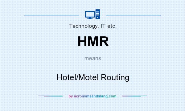 What does HMR mean? It stands for Hotel/Motel Routing